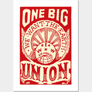 One Big Union, We Want The Earth - IWW, Labor Union, Propaganda, Anti Capitalist, Socialist, Anarchist Posters and Art